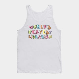 World's Okayest Librarian Gift Idea Tank Top